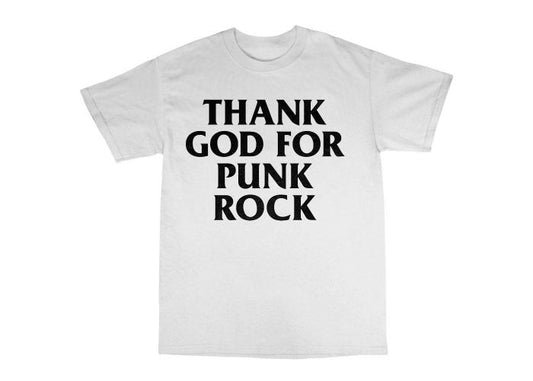 Thank God for Punk Rock - White tee